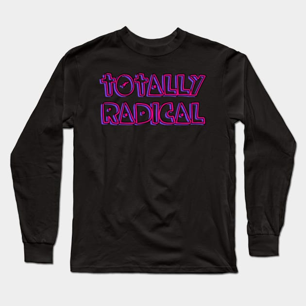 Totally Radical Long Sleeve T-Shirt by BrandyRay